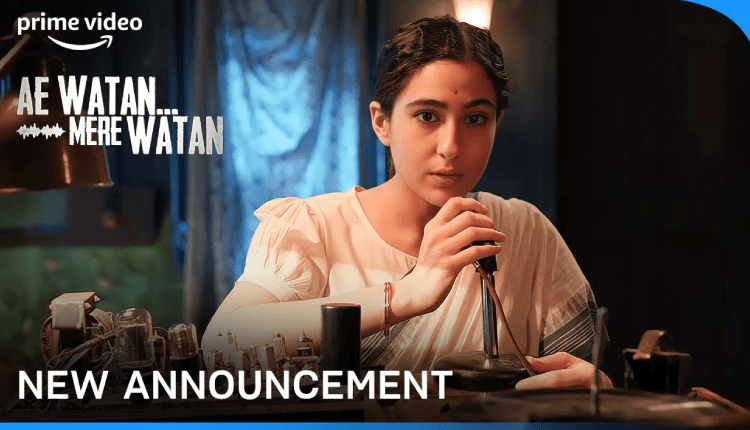 Sara Ali Khan की नयी फिल्म "Ae Watan Mere Watan" का टीजर हुआ आउट, दिखेंगी एक नये किरदार में