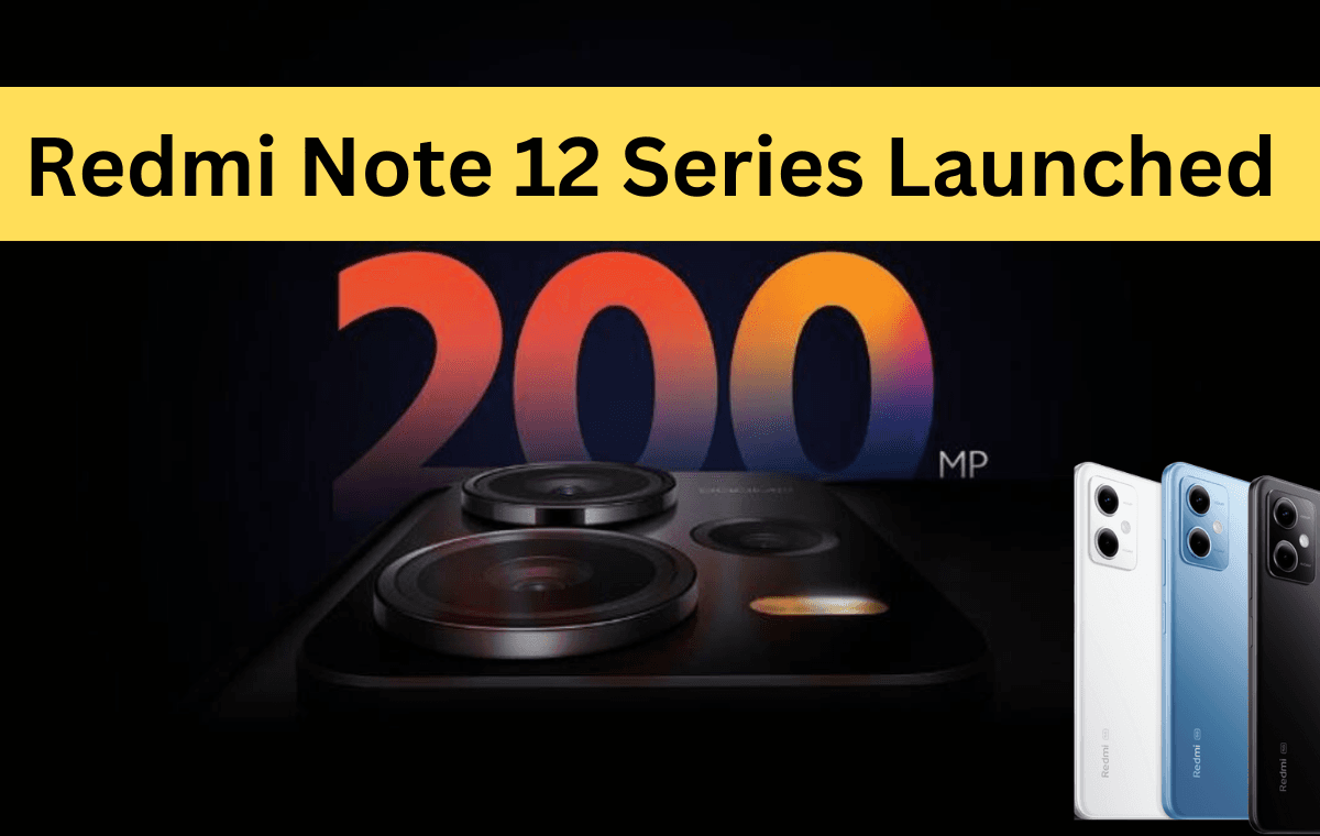 Redmi Note 12 Series स्‍मार्टफोन्‍स का ग्‍लोबली लॉन्‍च, जानिए स्पेसिफिकेशन्स और फीचर्स