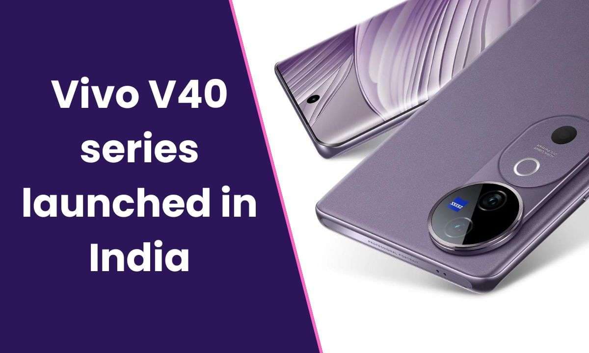 Zeiss ऑप्टिक्स और पावरफुल प्रोसेसर के साथ Vivo V40 series भारत में लॉन्च; जानिए इसकी कीमत और फीचर्स