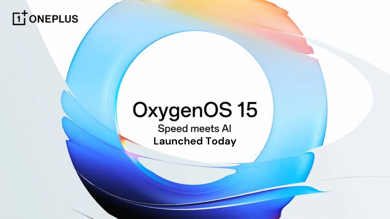 आज होगा OxygenOS 15 लॉन्च; जानिए क्या है इसमें खास?
