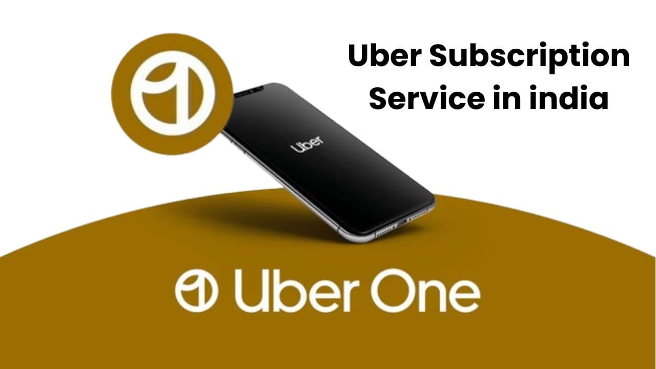 Uber One: Uber ने शुरू की भारत में अपनी subscription service; जाने इसकी पूरी जानकारी
