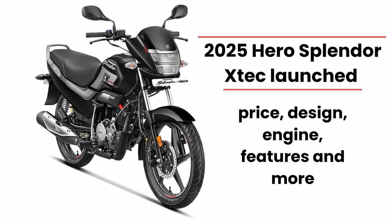 2025 Hero Splendor Xtec लॉन्च; यहां जाने कीमत, डिज़ाइन, इंजन, फीचर्स और  बहुत कुछ