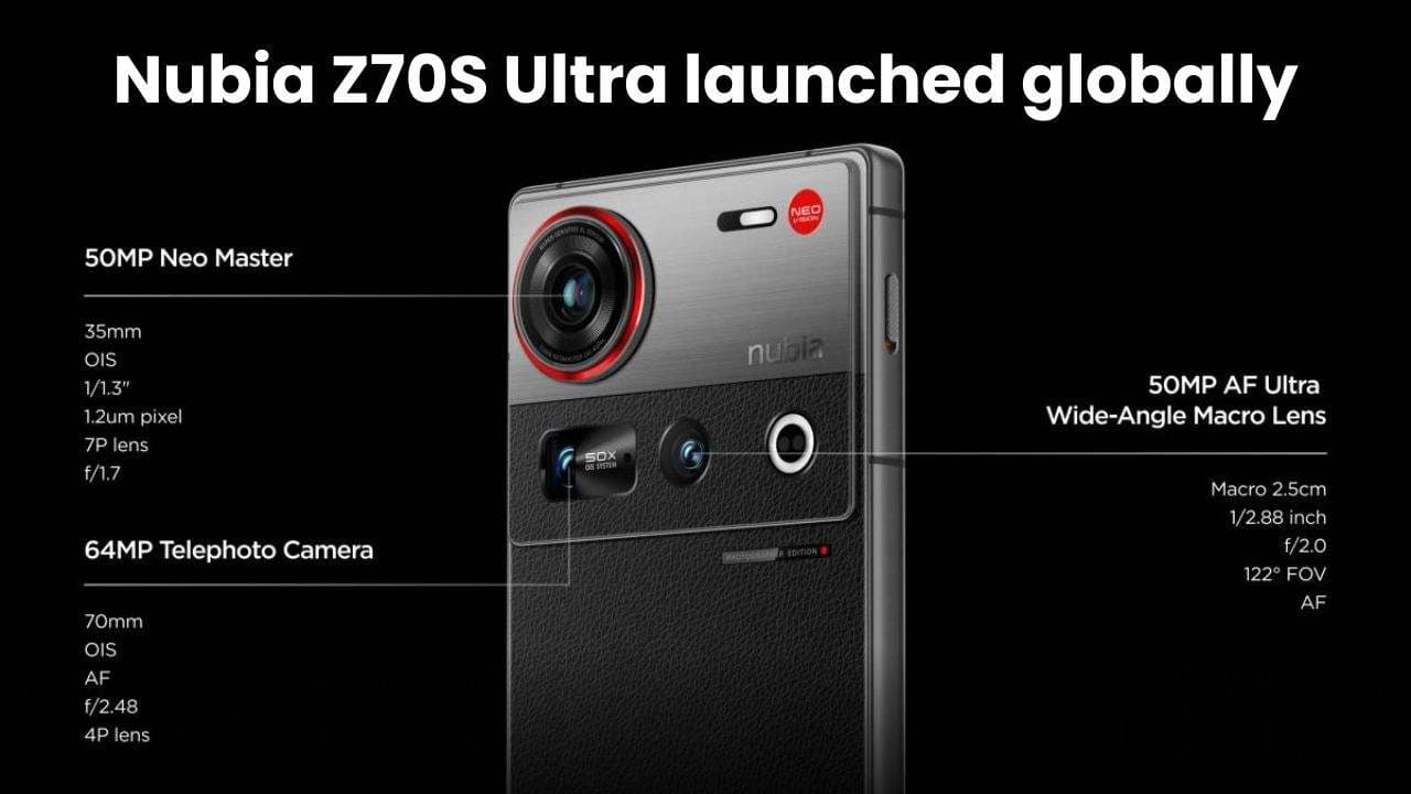 Nubia Z70S Ultra को Snapdragon 8 Elite, 144Hz OLED डिस्प्ले के साथ ग्लोबली लॉन्च किया गया