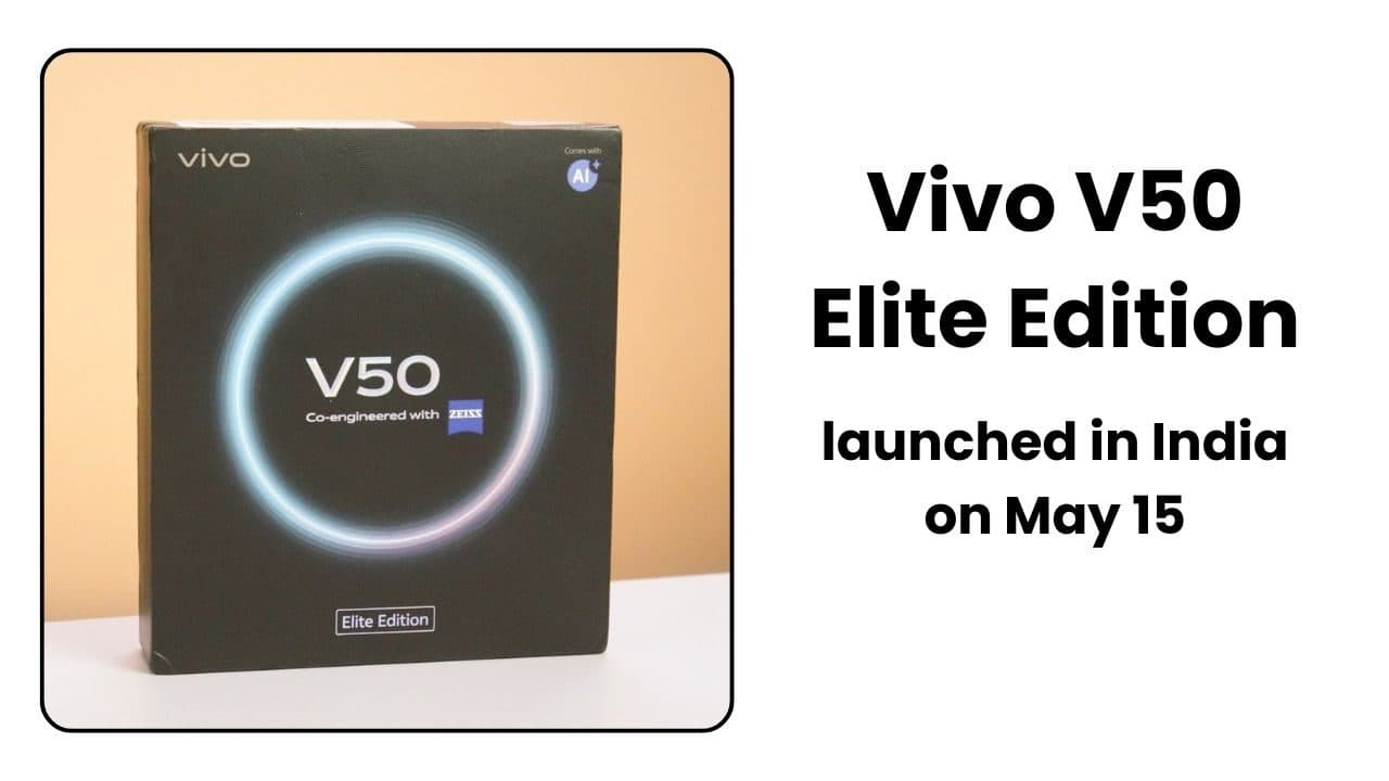 Vivo V50 Elite Edition15 मई को होगा भारत में लॉन्च: यंहा जाने पूरी डिटेल्स