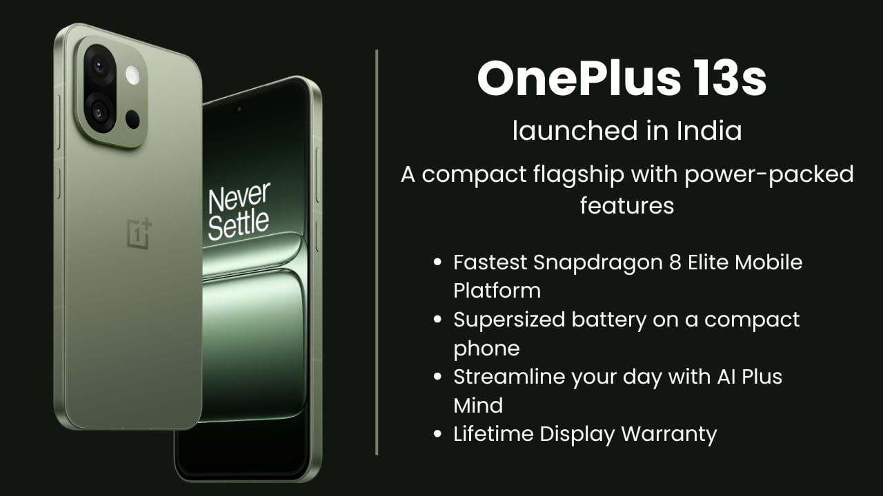 OnePlus 13s भारत में लॉन्च: पावर-पैक्ड फीचर्स वाला एक कॉम्पैक्ट फ्लैगशिप
