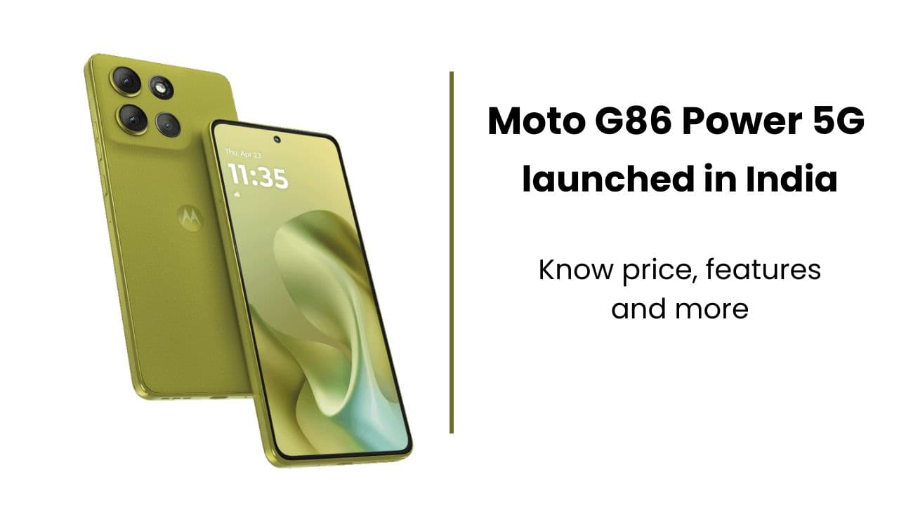 भारत में लॉन्च हुआ Moto G86 Power 5G: जानें कीमत और फीचर्स