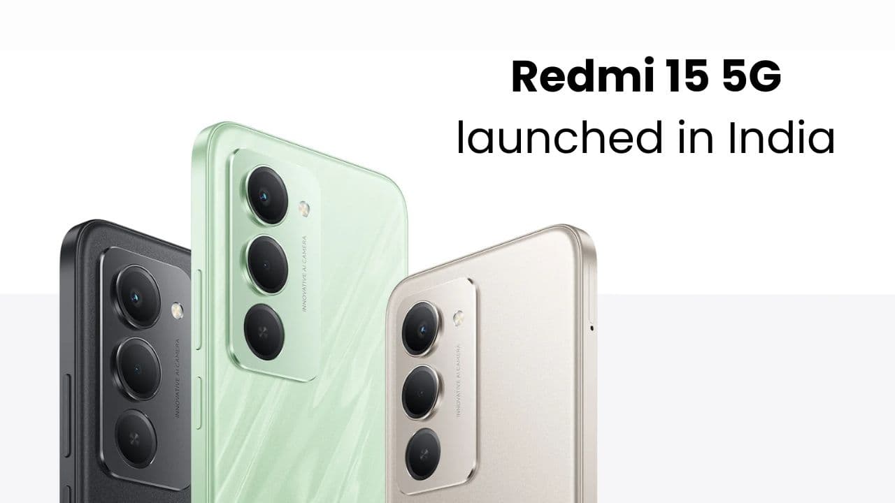 भारत में लॉन्च हुआ Redmi 15 5G, 7,000mAh, 6.9-इंच 144Hz डिस्प्ले और बहुत कुछ