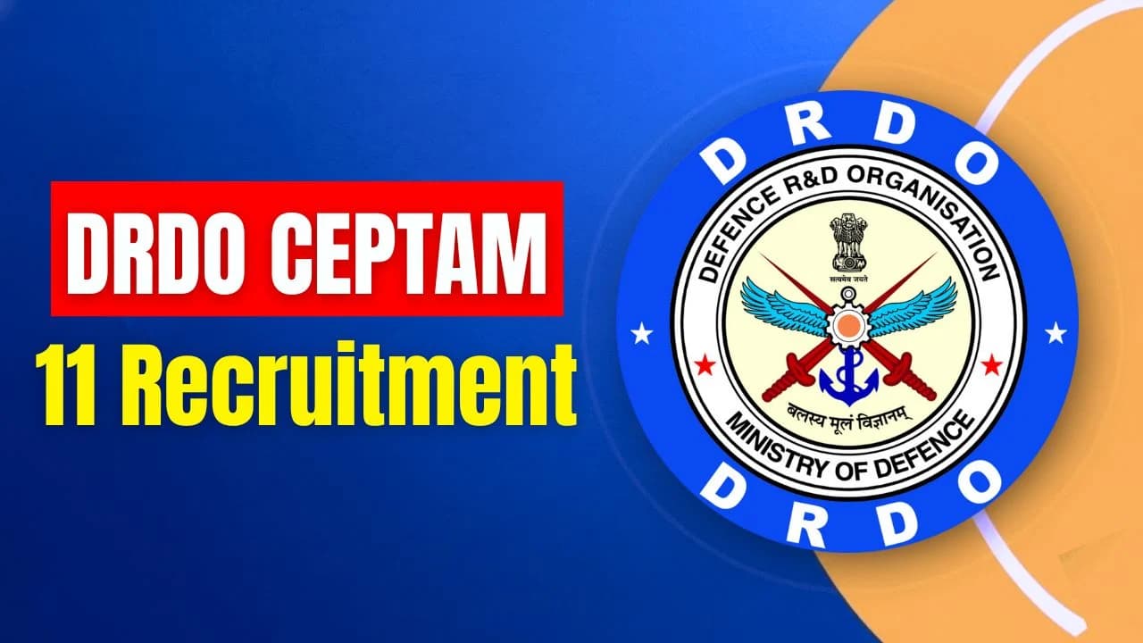 DRDO CEPTAM 11 रजिस्ट्रेशन आज से शुरू, 561 पदों  की भर्तियाँ जारी