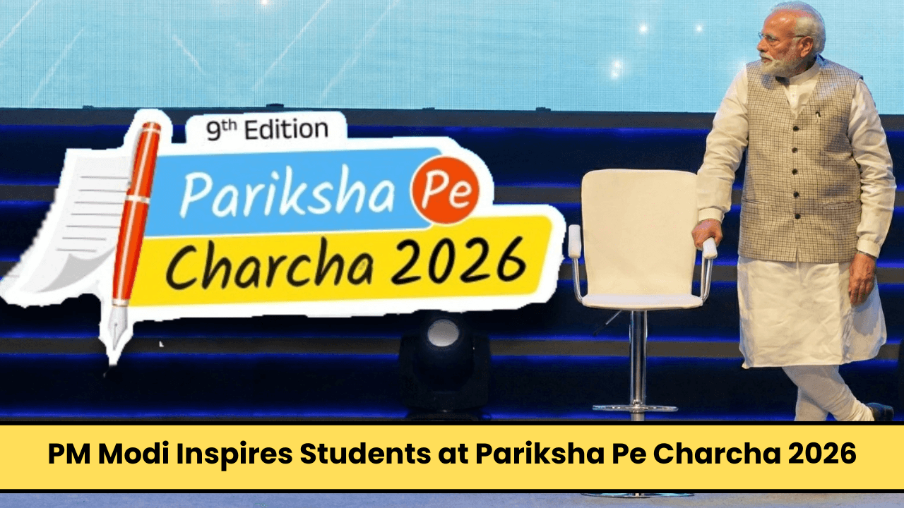 परीक्षा पे चर्चा 2026: छात्रों के लिए पीएम मोदी के मुख्य मंत्र - सपने, कौशल और सफलता