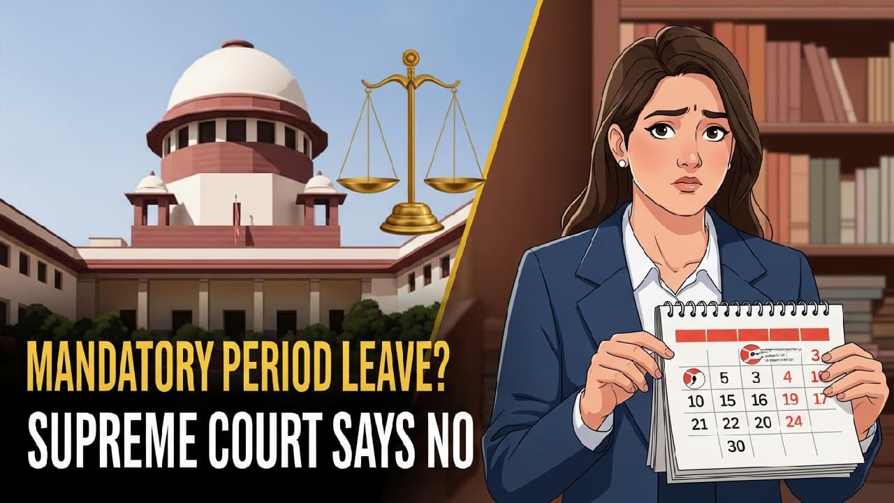 पीरियड लीव पर सुप्रीम कोर्ट का बड़ा फैसला: कहा- अनिवार्य छुट्टी से महिलाओं की नौकरी पर पड़ सकता है असर