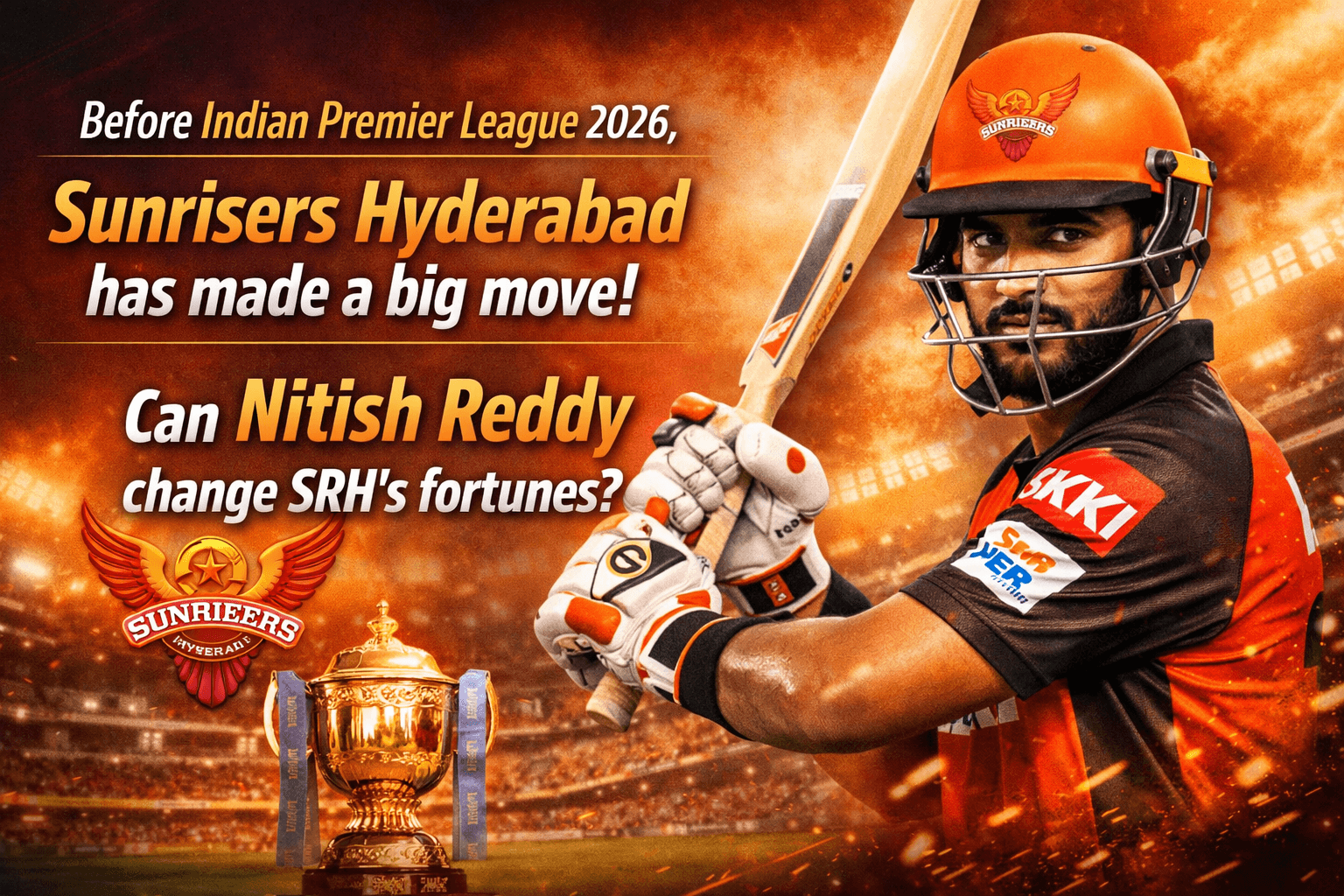 IPL 2026 से पहले SRH का बड़ा दांव! क्या SRH की किस्मत बदल पाएंगे नितीश कुमार रेड्डी?