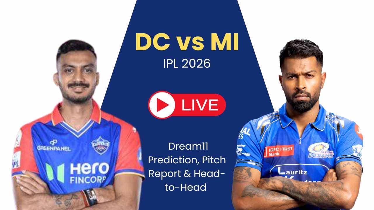 DC vs MI IPL 2026 मैच प्रीव्यू: Dream11 प्रेडिक्शन, पिच रिपोर्ट, प्लेइंग XI और फैंटेसी टिप्स