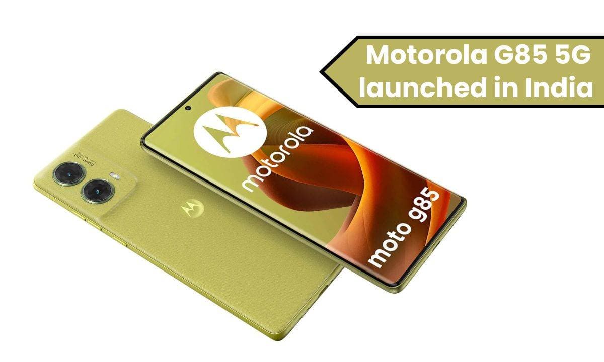 Moto G85 5G शानदार कीमत और फीचर्स के साथ हुआ भारत में लॉन्च; यहाँ जाने इसकी पूरी डिटेल्स!! Moto G85 5G शानदार कीमत और फीचर्स के साथ हुआ भारत में लॉन्च; यहाँ जाने इसकी पूरी डिटेल्स!!