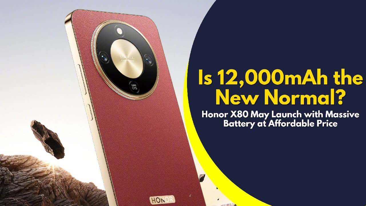 12,000mAh बैटरी के साथ आ रहा है Honor X80! सस्ती कीमत में करेगा बड़ा धमाका 12,000mAh बैटरी के साथ आ रहा है Honor X80! सस्ती कीमत में करेगा बड़ा धमाका