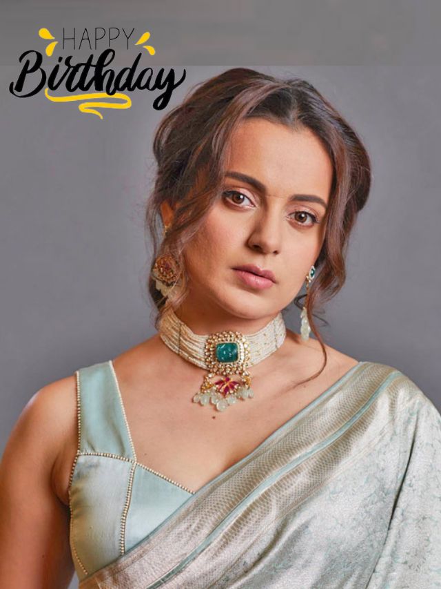 Kangana Ranaut Birthday, जानें कैसे बनीं बॉलीवुड की क्वीन