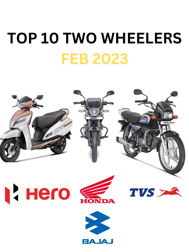 Top 10 Two Wheelers Feb 2023, देखिए कोन है NO.1