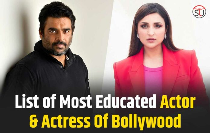 List of Top Educated Bollywood Actress & Actors