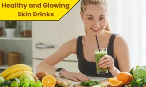 healthy and glowing skin drinks