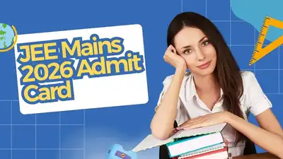 JEE Main Admit Card 2026: कैसे डाउनलोड करें, परीक्षा तिथि और गाइडलाइंस