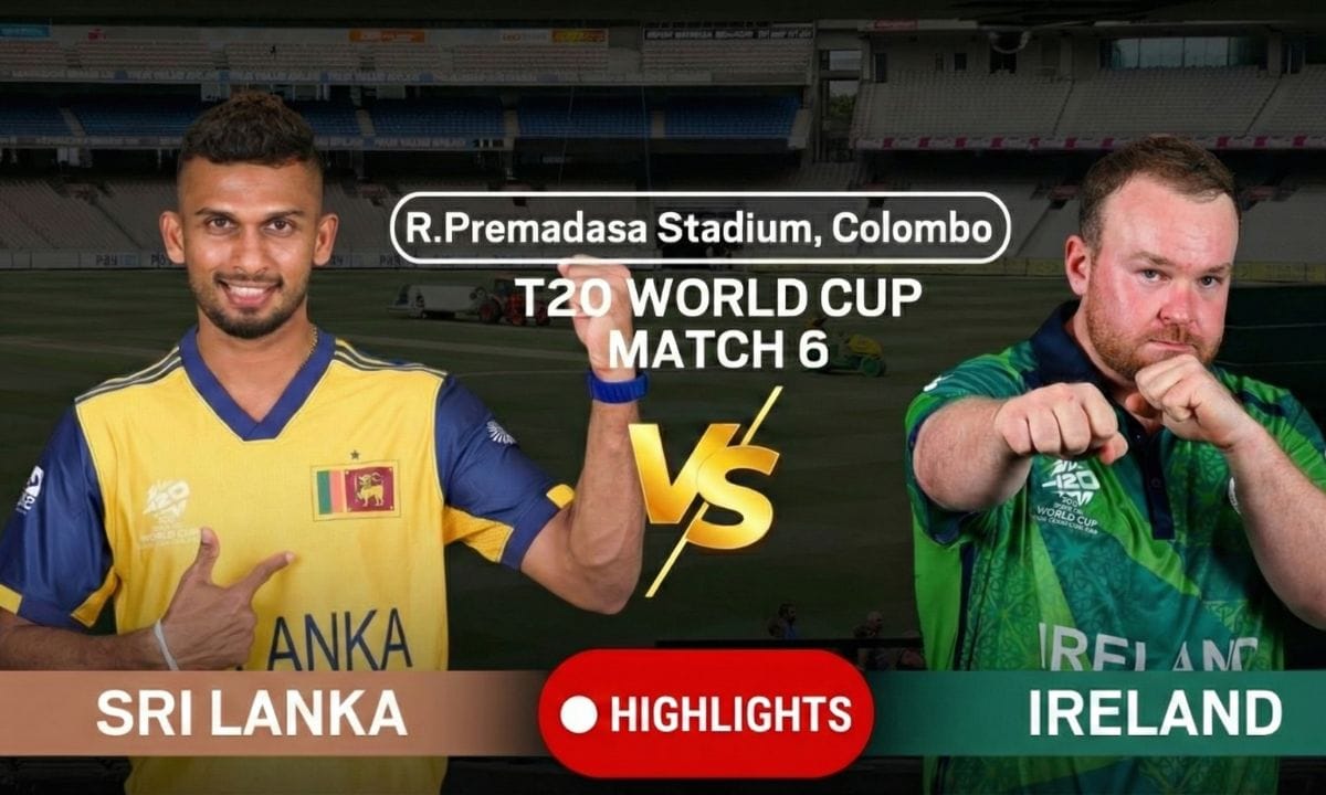 श्रीलंका VS आयरलैंड मैच हाईलाइट