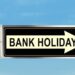 Bank Holiday Today