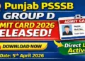 PSSSB ग्रुप D एडमिट कार्ड 2026 PSSSB ग्रुप D एडमिट कार्ड 2026
