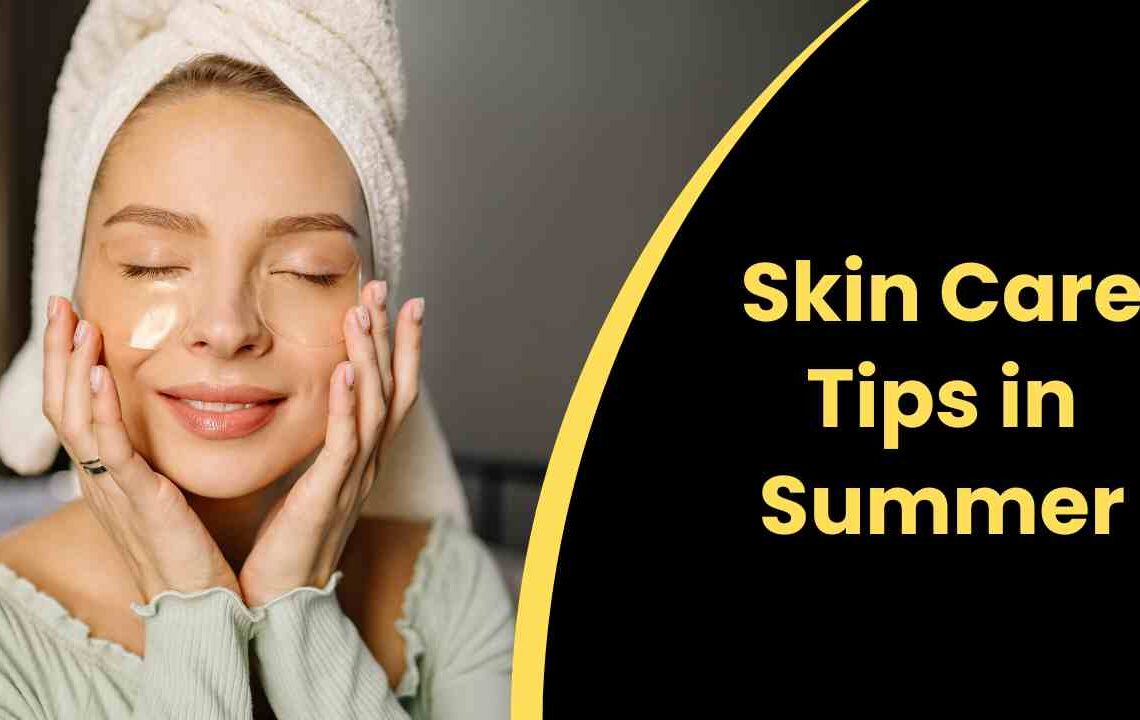 Skin Care Tips in Summer