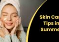 Skin Care Tips in Summer