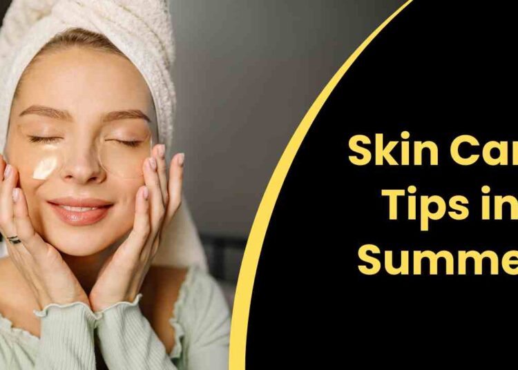 Skin Care Tips in Summer