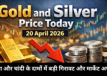 Gold and Silver Price Today 20 April 2026 – सोना और चांदी के दामों में बड़ी गिरावट और मार्केट अपडेट