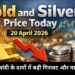 Gold and Silver Price Today 20 April 2026 – सोना और चांदी के दामों में बड़ी गिरावट और मार्केट अपडेट