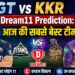 GT vs KKR Dream11 Prediction