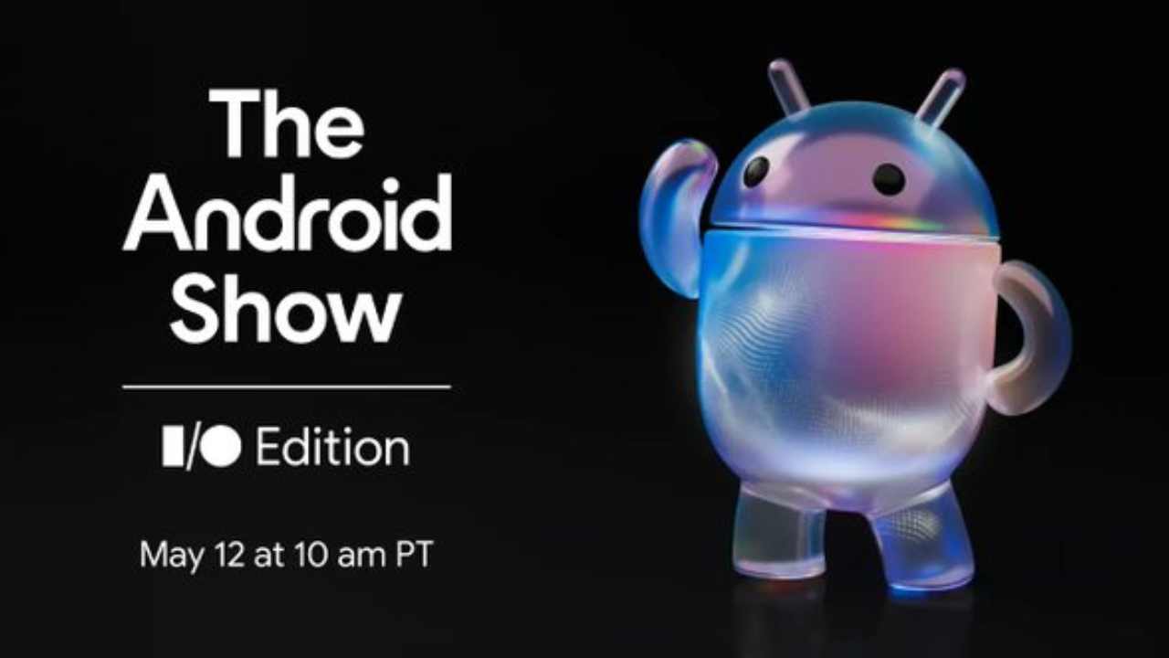 Google The Android Show I/O Edition